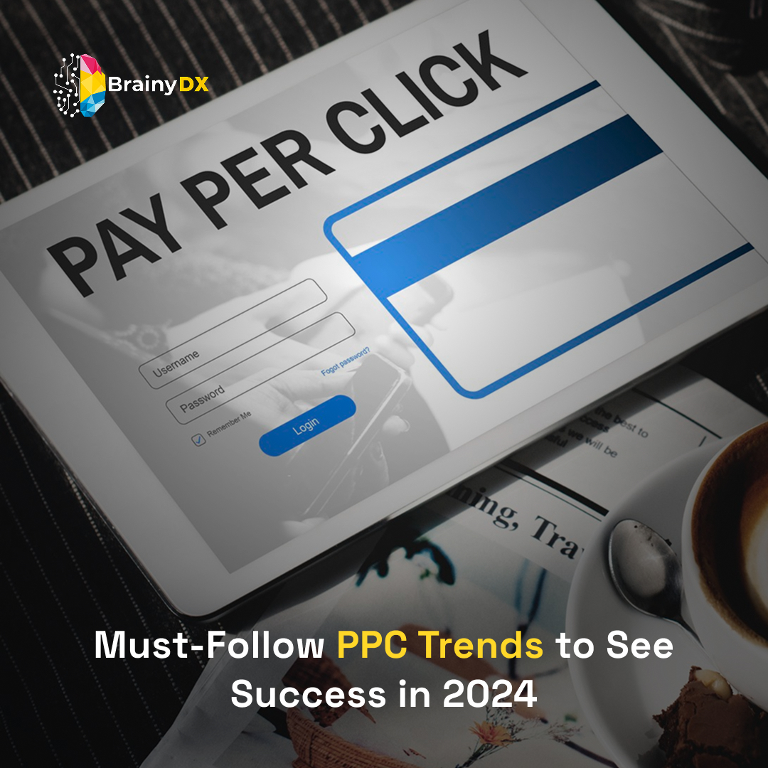 Must-Follow PPC Trends to See Success in 2024