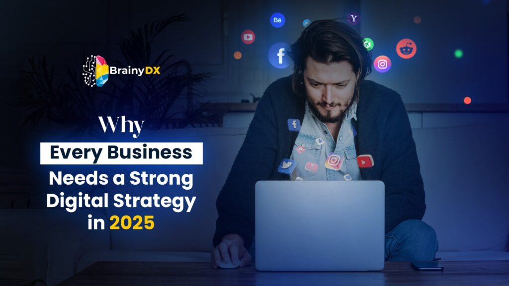 why every business needs a strong digital strategy